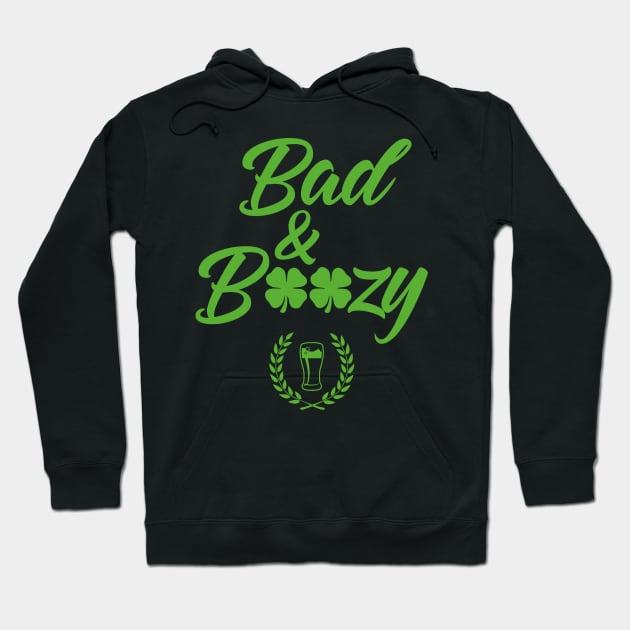 Bad And Boozy Funny St. Patricks Day Hoodie by trendingoriginals